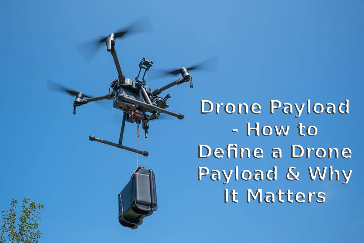 Drone Payload - How to Define a Drone Payload - 2023