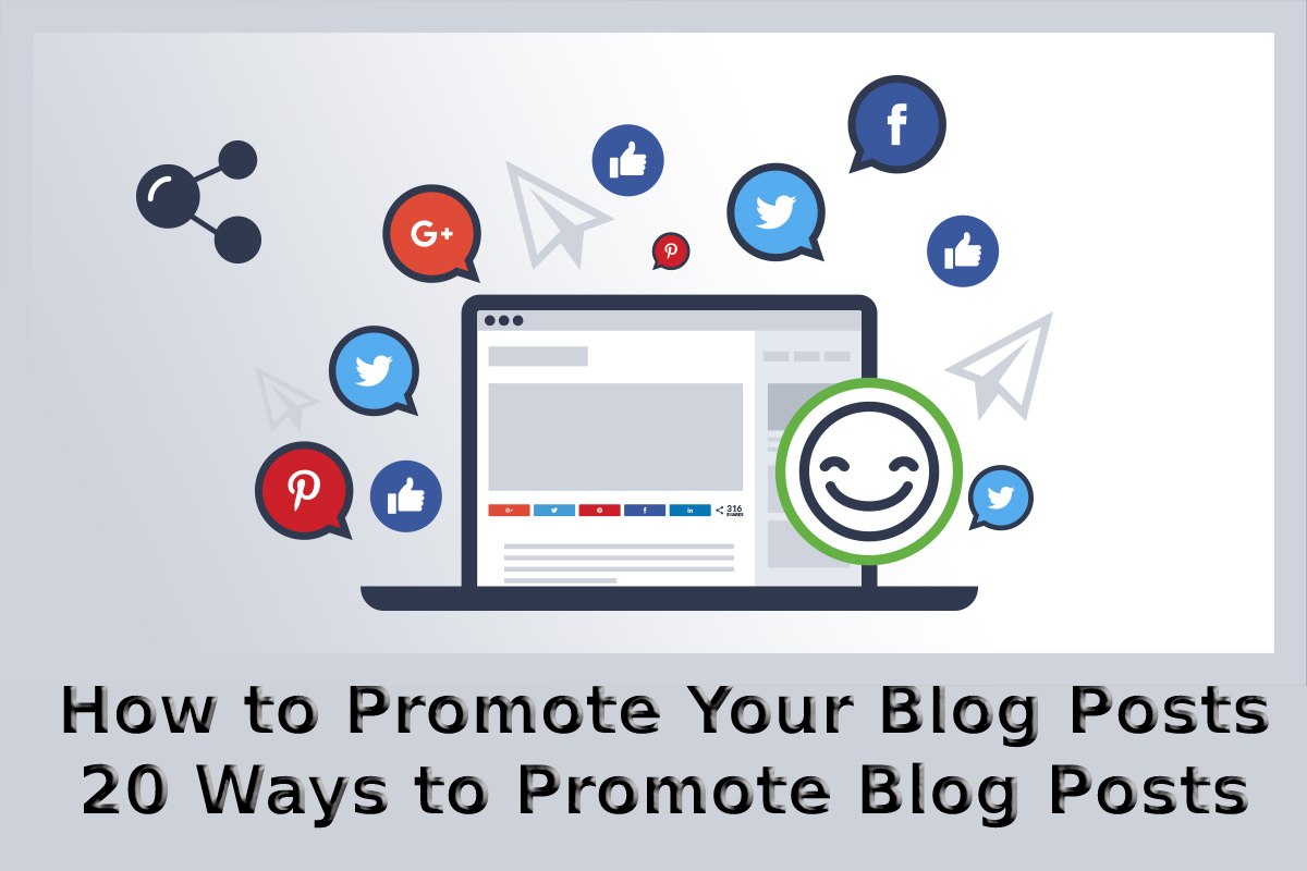 How to Promote Your Blog Posts - 20 Ways to Promote Blog Posts